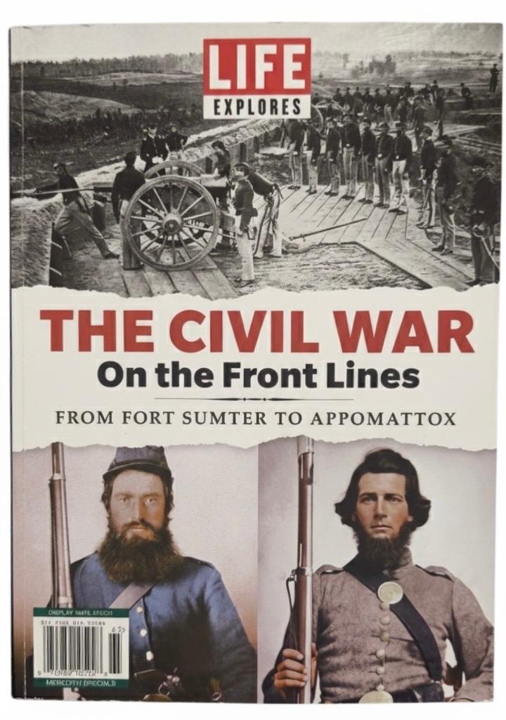 LIFE Explores: The Civil War - On the Front Lines (2011 Special Issue)